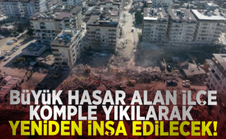Depremde büyük hasar alan Gaziantep'in Nurdağı ilçesi komple yıkılarak yeniden inşa edilecek