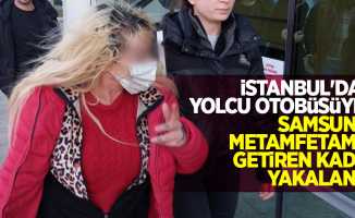 İstanbul'dan yolcu otobüsüyle Samsun'a metamfetamin getiren kadın yakalandı