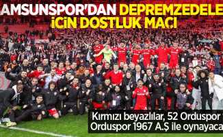 Kırmızı beyazlılar, 52 Orduspor ve Orduspor 1967 A.Ş ile oynayacak... Samsunspor'dan depremzedeler için dostluk maçı
