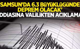 'Samsun'da 6.3 büyüklüğünde deprem olacak' iddiasına valilikten açıklama