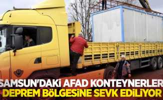 Samsun’daki AFAD konteynerleri deprem bölgesine sevk ediliyor