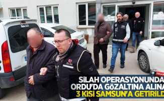 Silah operasyonunda Ordu'da gözaltına alınan 3 kişi Samsun'a getirildi