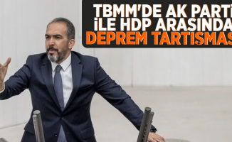 TBMM'de AK Parti ile HDP'li vekiller arasında deprem tartışması