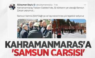 Bakan Soylu açıkladı: Kahramanmaraş'a 'Samsun Çarşısı'