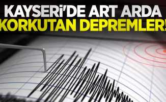 Kayseri'de art arda korkutan depremler!