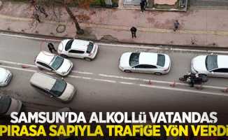 Samsun'da alkollü vatandaş pırasa sapıyla trafiğe yön verdi