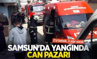 Samsun'da yangında can pazarı: 2'si bebek, 3 ağır yaralı