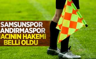 Samsunspor - Bandırmaspor Maçının Hakemi Belli Oldu 