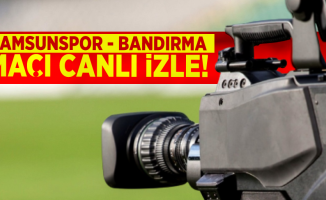 Samsunspor-Bandırmaspor Maçı Canlı İzle!
