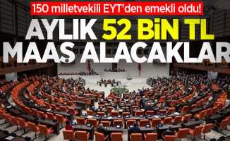 150 milletvekili EYT'den emekli oldu! Aylık 52 bin TL maaş alacaklar
