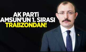 Ak Parti Samsunun 1. Sırası Trabzondan!