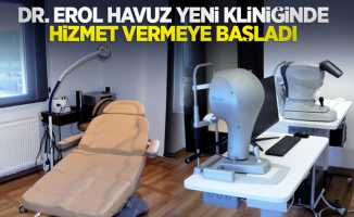 Dr. Erol Havuz yeni kliniğinde hizmet vermeye başladı