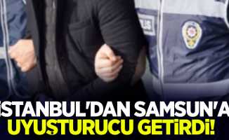 İstanbul'dan Samsun'a uyuşturucu getirdi!  