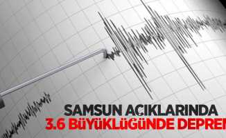 Samsun açıklarında 3.6 büyüklüğünde deprem