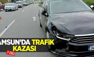 Samsun'da trafik kazası! 1 ölü 