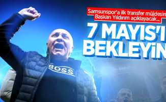 Samsunspor'a ilk transfer müjdesini Başkan Yıldırım açıklayacak... 7 MAYIS'I BEKLEYİN 