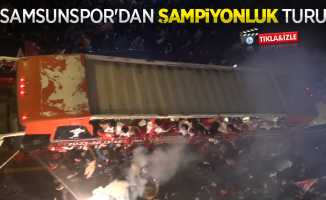 Samsunspor'dan ŞAMPİYONLUK turu