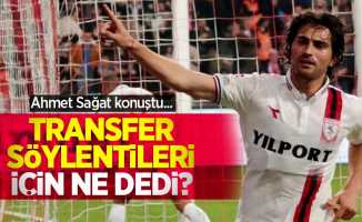 Ahmet Sağat transfer söylentileri için ne dedi?