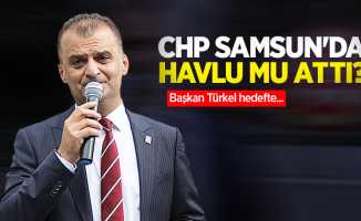 CHP Samsun'da havlu mu attı? Başkan Türkel hedefte...