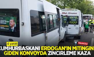Cumhurbaşkanı Erdoğan'ın mitingine giden konvoyda zincirleme kaza: 4 yaralı