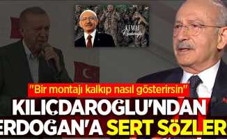 Kılıçdaroğlu'ndan Erdoğan'a sert sözler! "Bir montajı kalkıp nasıl gösterirsin"