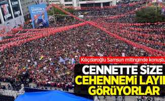 Kılıçdaroğlu Samsun mitinginde konuştu: Cennette size cehennemi layık görüyorlar