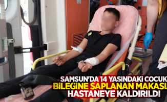 Samsun'da 14 yaşındaki çocuk bileğine saplanan makasla hastaneye kaldırıldı