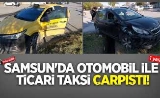 Samsun'da otomobil ile ticari taksi çarpıştı! 1 yaralı 