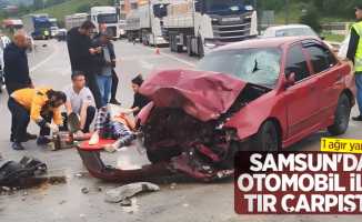 Samsun'da otomobil ile tır çarpıştı: 1 ağır yaralı