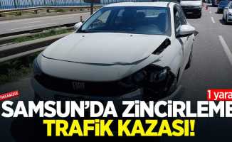 Samsun'da zincirleme trafik kazası! 1 yaralı 