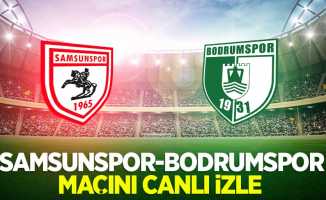Samsunspor-Bodrumspor maçını canlı izle