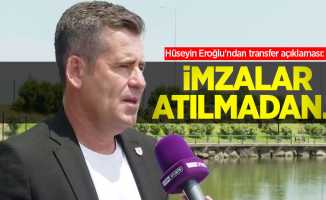 Hüseyin Eroğlu'ndan transfer açıklaması: "İmzalar  atılmadan..."