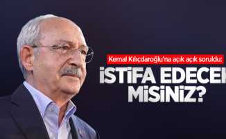 Kemal Kılıçdaroğlu'na açık açık soruldu: İstifa edecek misiniz?