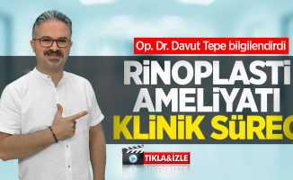 Op. Dr. Davut Tepe bilgilendirdi: Rinoplasti ameliyatı klinik süreci
