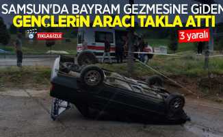 Samsun'da bayram gezmesine giden gençlerin aracı takla attı: 3 yaralı