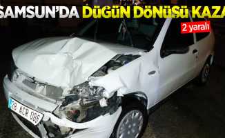 Samsun'da düğün dönüşü kaza: 2 yaralı