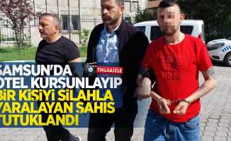 Samsun'da otel kurşunlayıp bir kişiyi silahla yaralayan şahıs tutuklandı