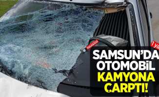 Samsun'da otomobil kamyona çarptı: 1 yaralı 