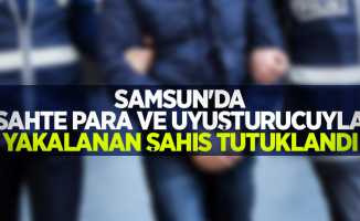 Samsun'da sahte para ve uyuşturucuyla yakalanan şahıs tutuklandı
