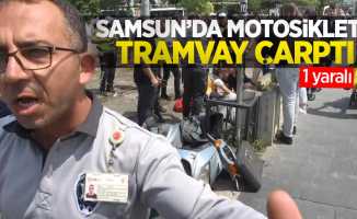 Samsun'da tramvay motosiklete çarptı: 1 yaralı