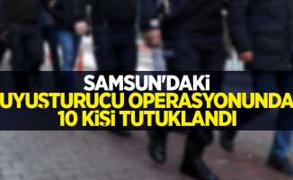 Samsun'daki uyuşturucu operasyonunda 10 kişi tutuklandı