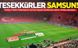 Teşekkürler Samsun! Türkiye Futbol Federasyonu kırmızı beyazlı taraftarlara tebrik mesajı yayınladı ...