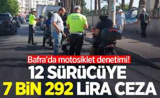 Bafra'da motosiklet denetimi! 12 sürücüye 7 bin 292 lira ceza 