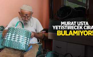 Murat Usta yetiştirecek çırak bulamıyor!