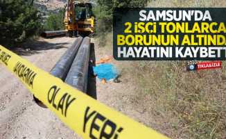 Samsun'da 2 işçi, tonlarca borunun altında hayatını kaybetti