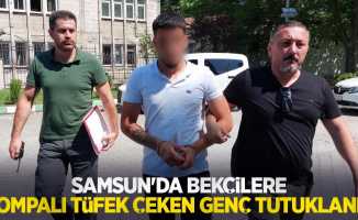 Samsun'da bekçilere pompalı tüfek çeken genç tutuklandı