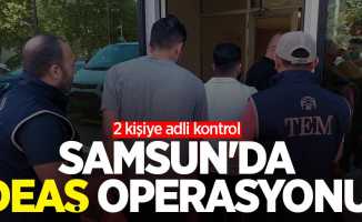 Samsun'da DEAŞ operasyonu! 2 kişiye adli kontrol