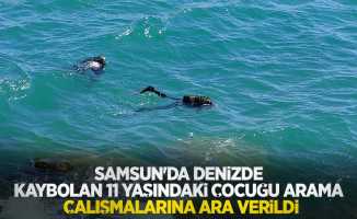 Samsun'da denizde kaybolan 11 yaşındaki çocuğu arama çalışmalarına ara verildi