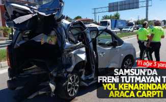 Samsun'da freni tutmayan tır yol kenarındaki araca çarptı: 1'i ağır 3 yaralı