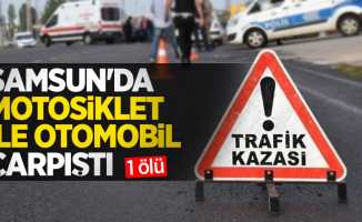 Samsun'da motosiklet ile otomobil çarpıştı: 1 ölü